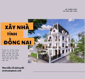 Giá xây nhà tỉnh Đồng Nai