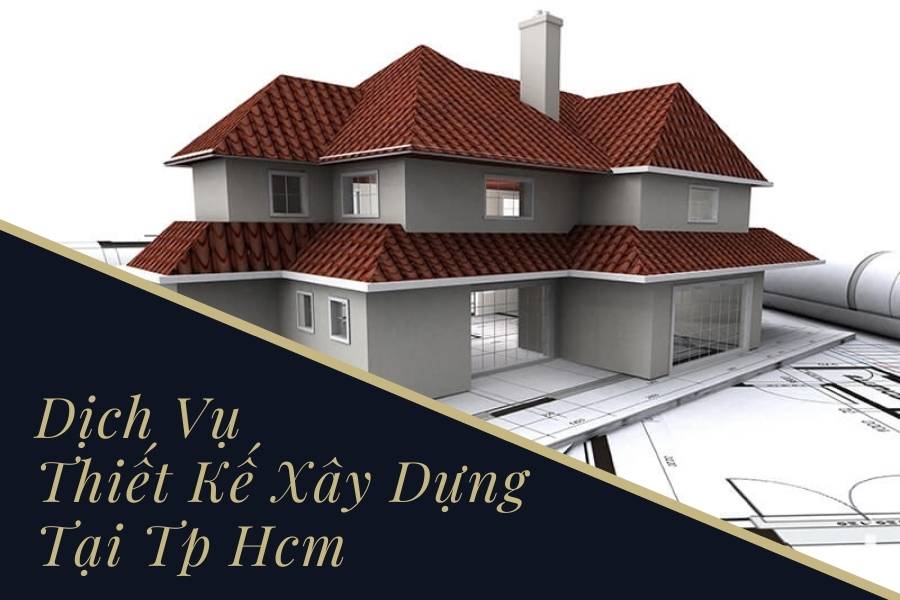 dich-vu-thiet-ke-xay-dung-tai-tp-hcm-1